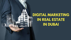 Dubai’s Real Estate Market is Using Digital Marketing